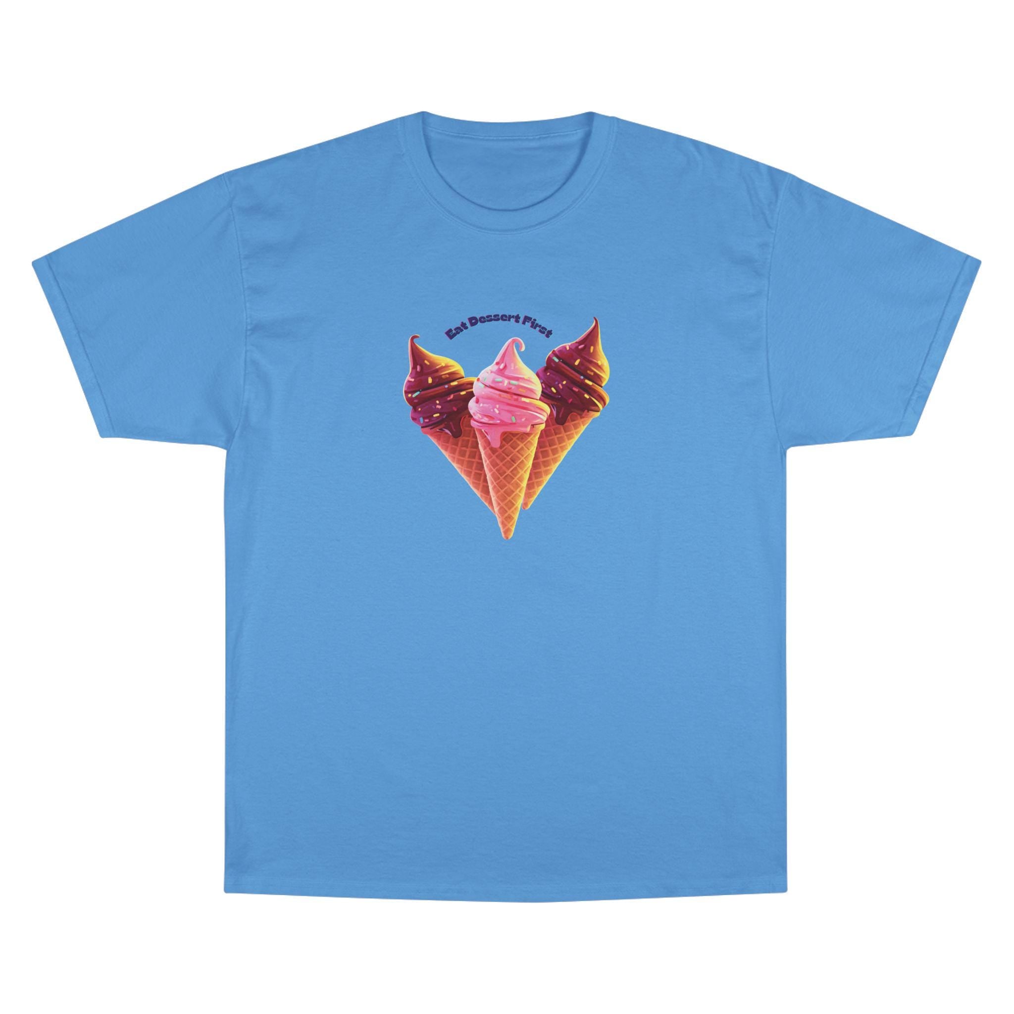 ROSS EATS- Eat Dessert First t-shirt